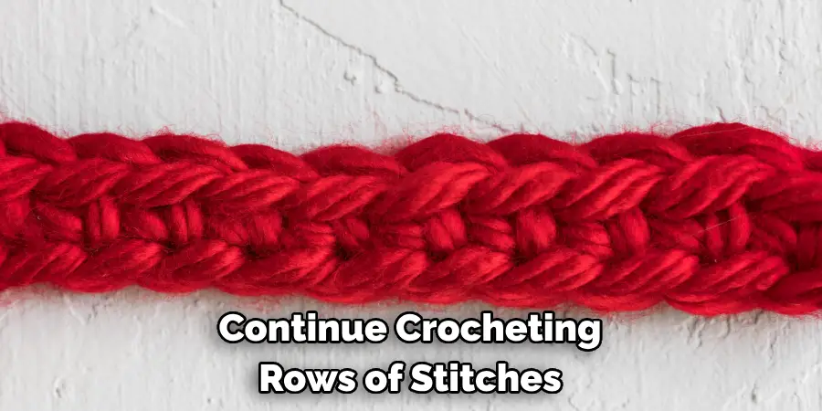 Continue Crocheting Rows of Stitches