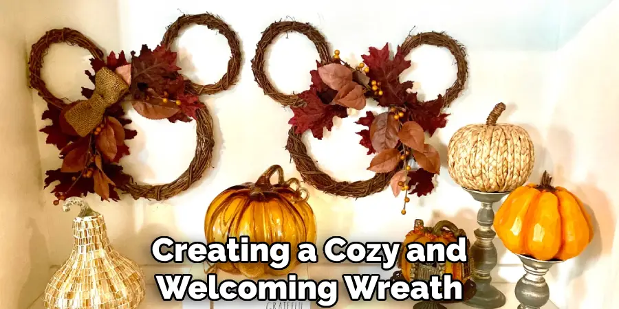 Creating a Cozy and Welcoming Wreath