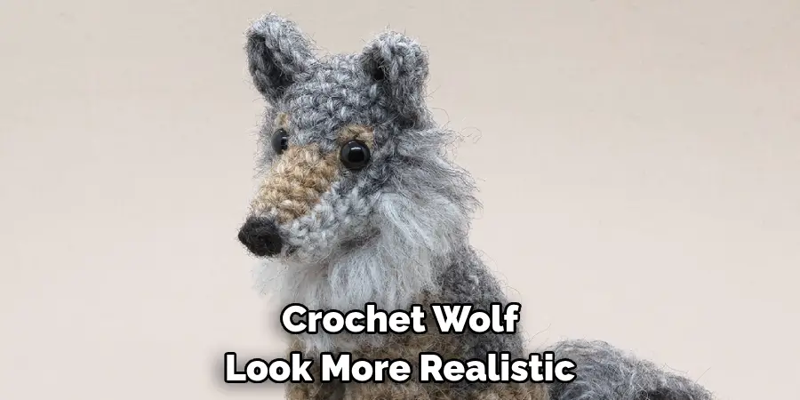 Crochet Wolf Look More Realistic