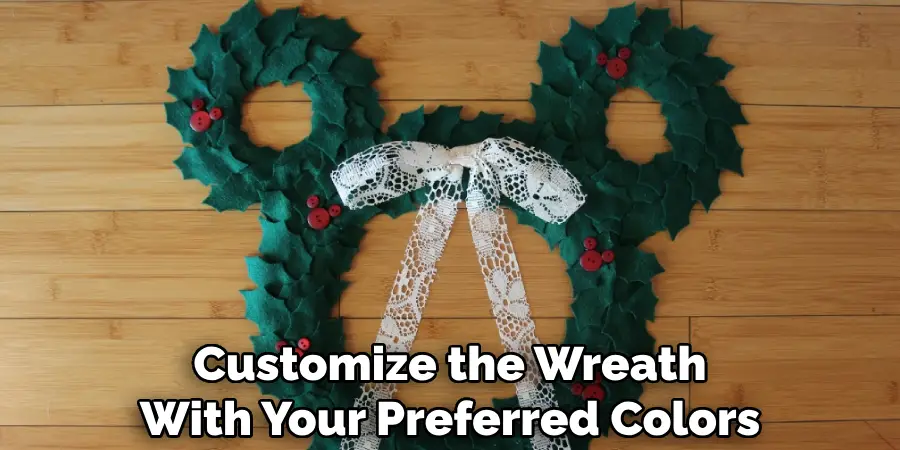 Customize the Wreath With Your Preferred Colors