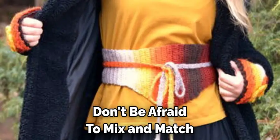 Don't Be Afraid To Mix and Match