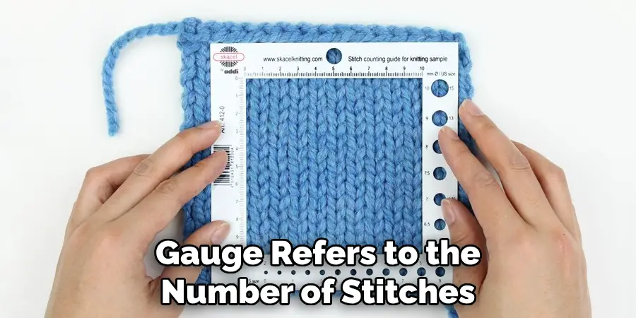 Gauge Refers to the Number of Stitches