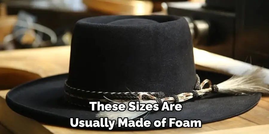 These Sizes Are Usually Made of Foam