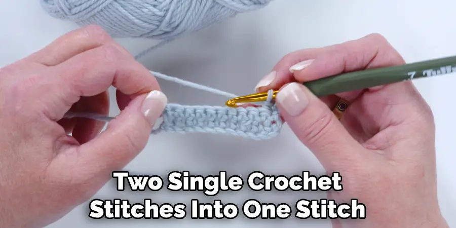 Two Single Crochet Stitches Into One Stitch