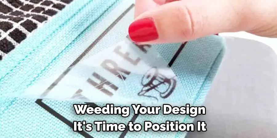 Weeding Your Design It's Time to Position It