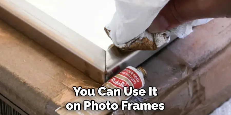 You Can Use It on Photo Frames