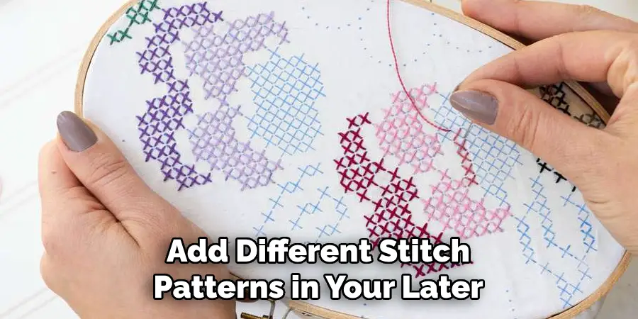 Add Different Stitch Patterns in Your Later