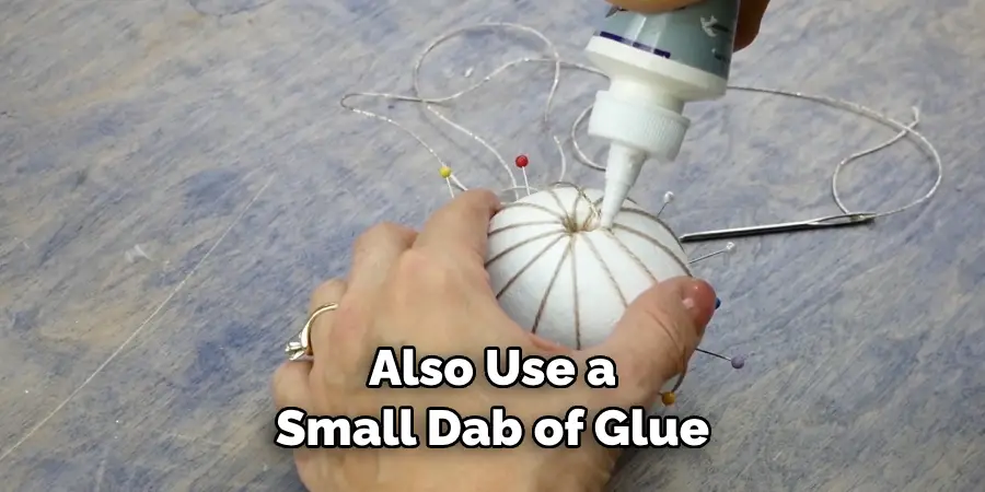 Also Use a Small Dab of Glue