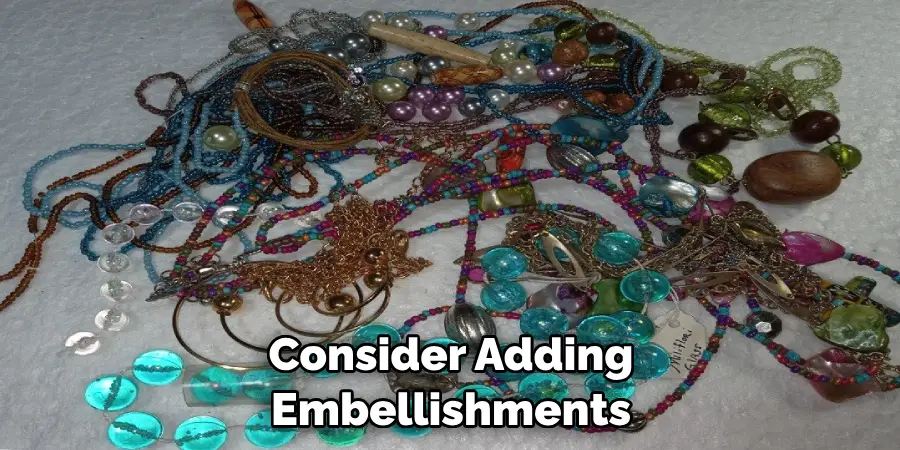 Consider Adding Embellishments
