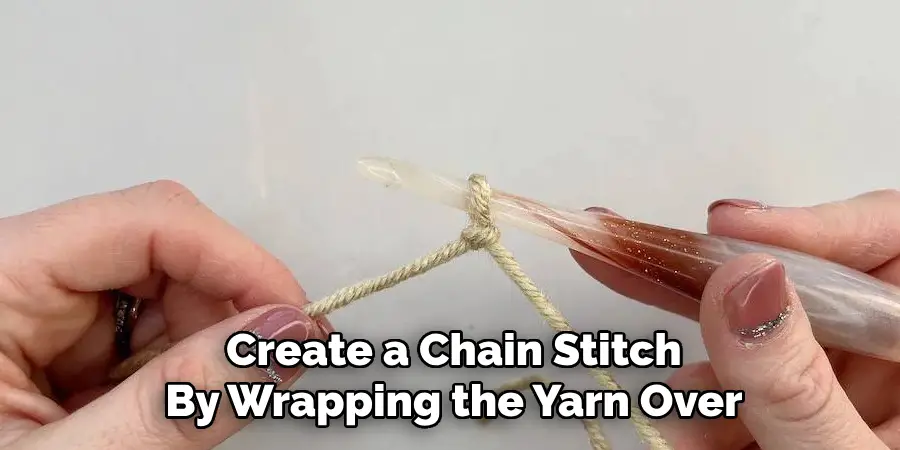 Create a Chain Stitch By Wrapping the Yarn Over