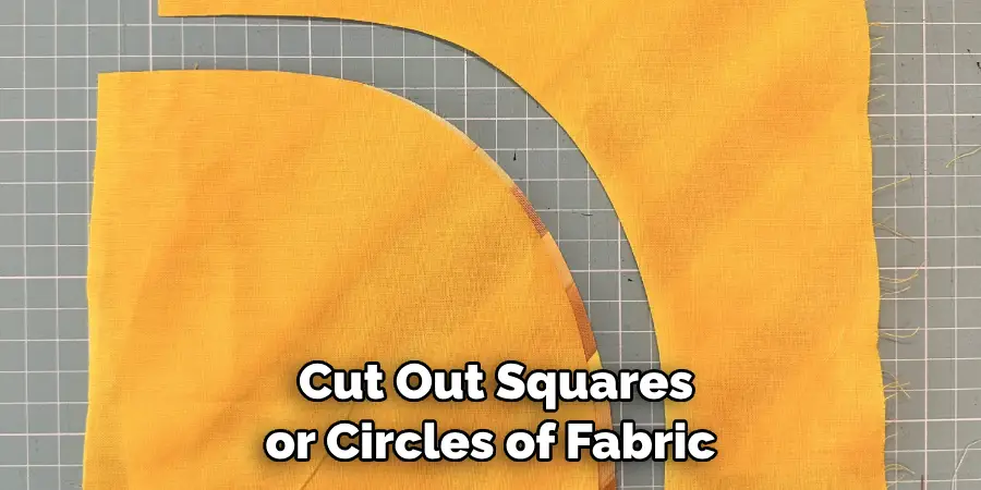 Cut Out Squares or Circles of Fabric
