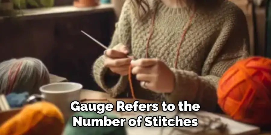 Gauge Refers to the Number of Stitches