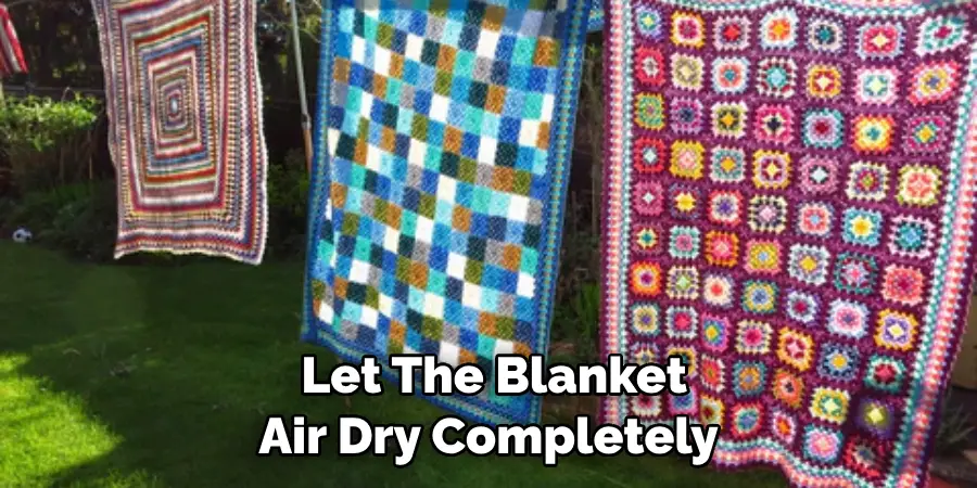 Let the Blanket Air Dry Completely
