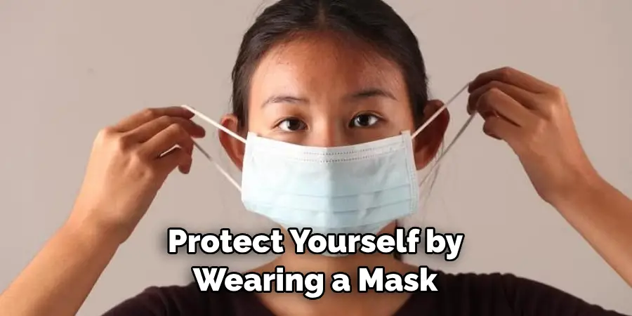 Protect Yourself by Wearing a Mask