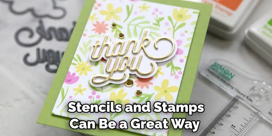 Stencils and Stamps Can Be a Great Way
