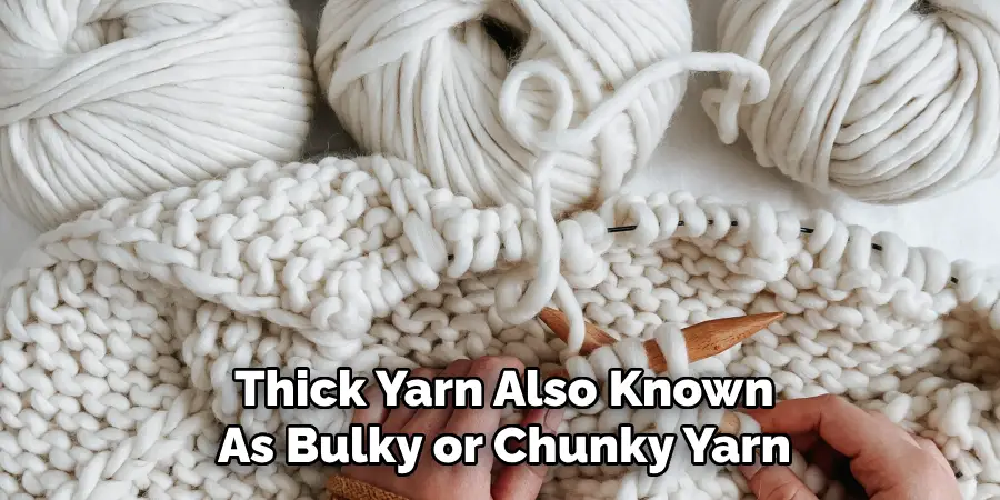 Thick Yarn Also Known As Bulky or Chunky Yarn