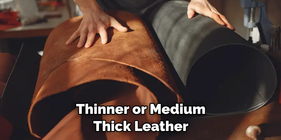 Thinner or Medium-thick Leather