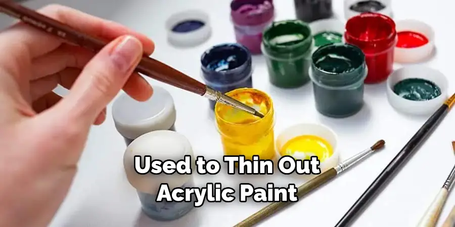 Used to Thin Out Acrylic Paint