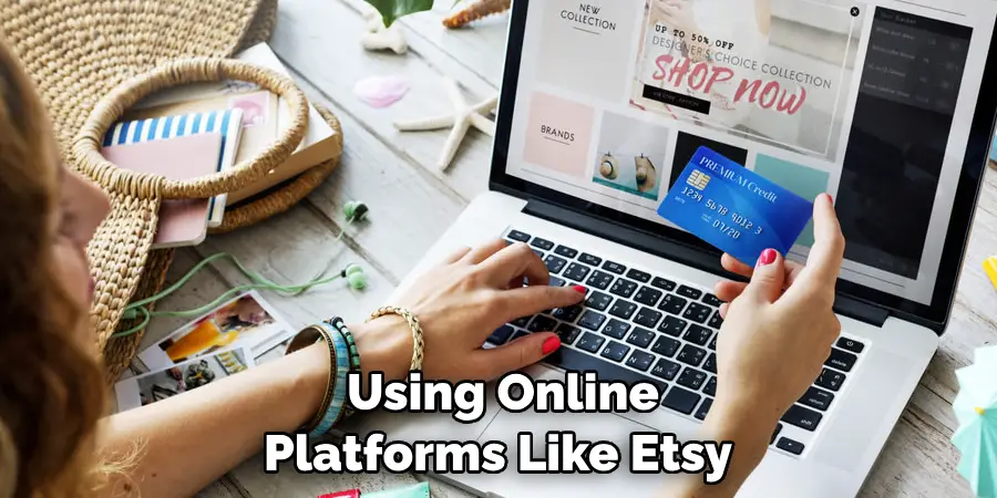 Using Online Platforms Like Etsy