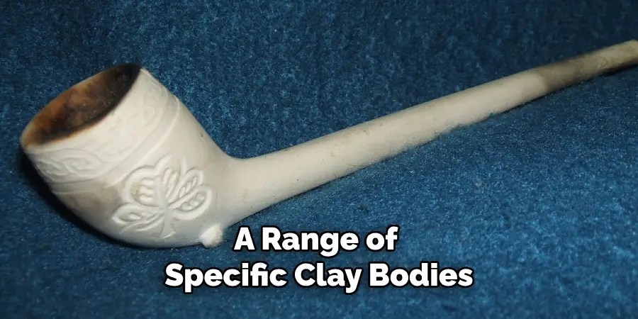 A Range of Specific Clay Bodies