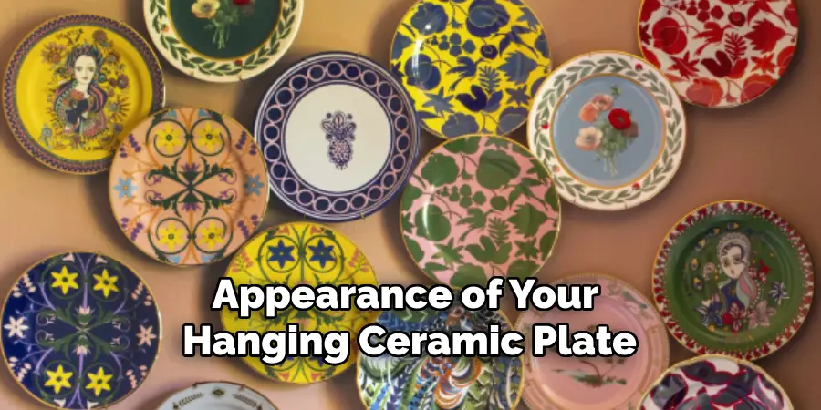 Appearance of Your Hanging Ceramic Plate