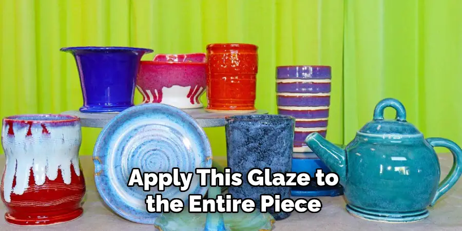 Apply This Glaze to the Entire Piece
