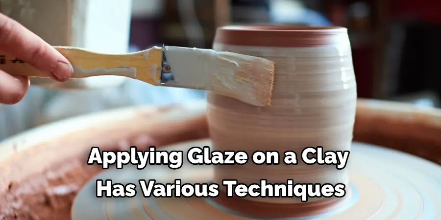 Applying Glaze on a Clay Has Various Techniques