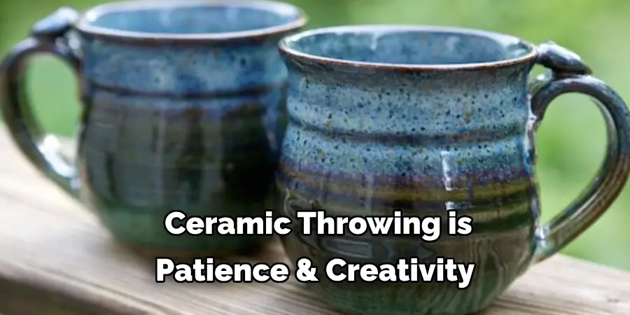 Ceramic Throwing is Patience & Creativity