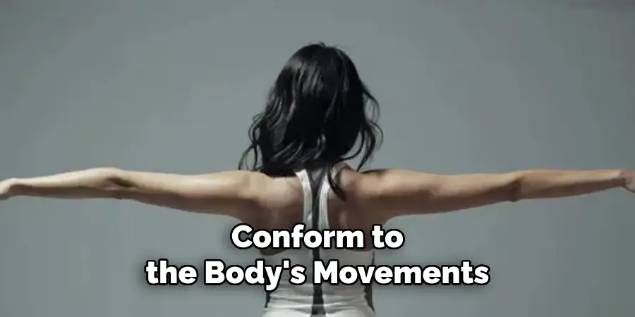 Conform to the Body's Movements