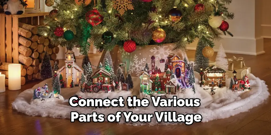 Connect the Various Parts of Your Village