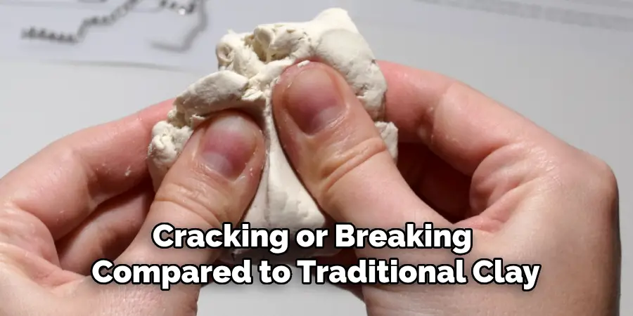 Cracking or Breaking Compared to Traditional Clay