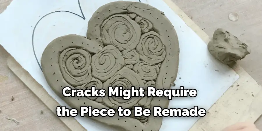 Cracks Might Require the Piece to Be Remade