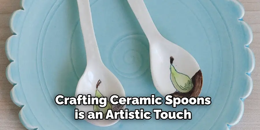 Crafting Ceramic Spoons is an Artistic Touch