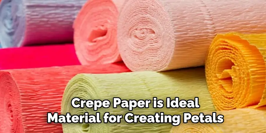 Crepe Paper is Ideal Material for Creating Petals