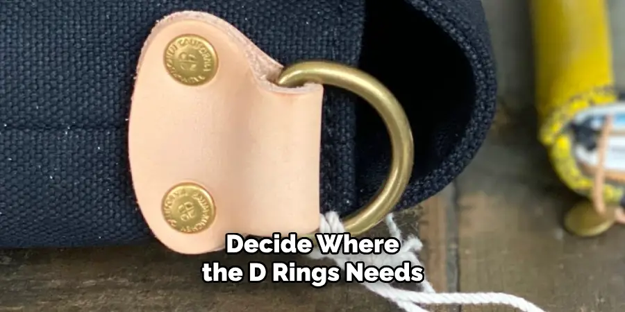 Decide Where the D Rings Needs