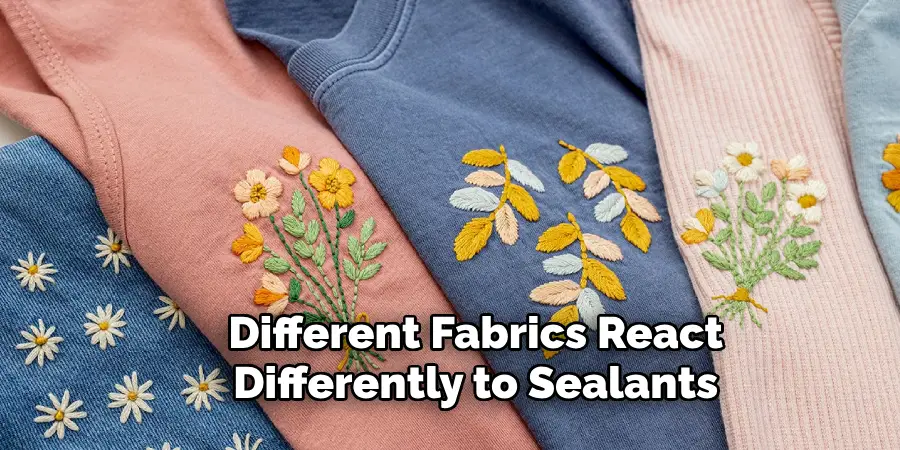 Different Fabrics React Differently to Sealants
