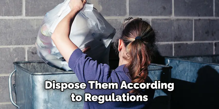 Dispose Them According to Regulations