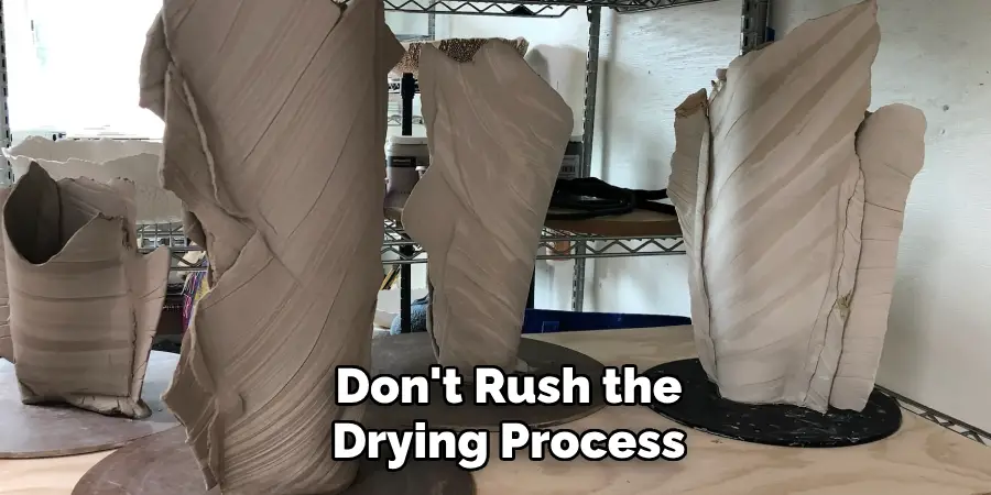 Don't Rush the Drying Process