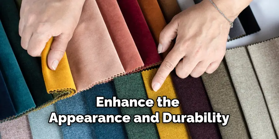 Enhance the Appearance and Durability