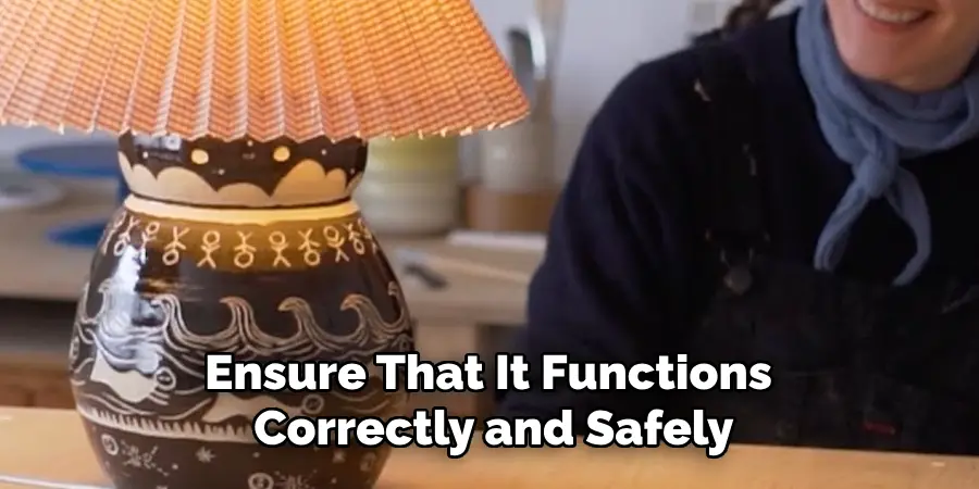 Ensure That It Functions Correctly and Safely