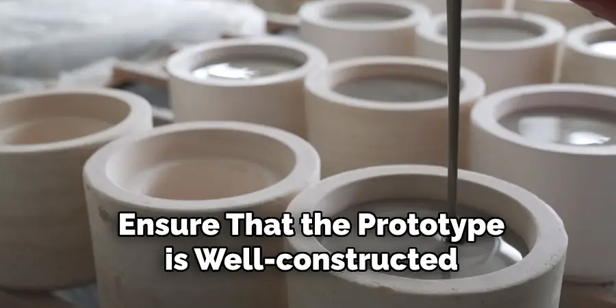 Ensure That the Prototype is Well-constructed