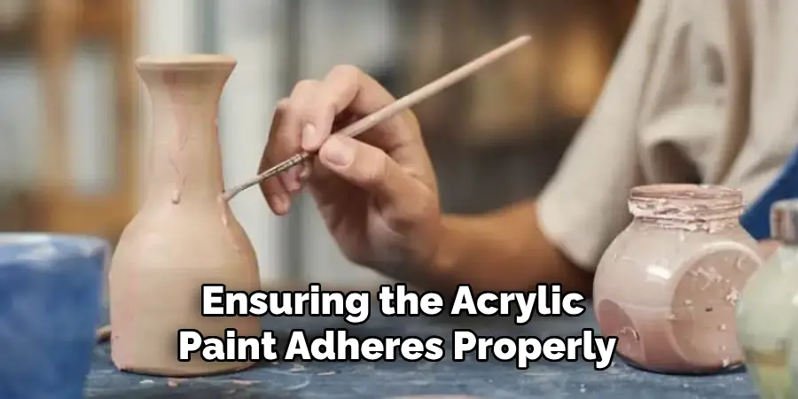 Ensuring the Acrylic Paint Adheres Properly