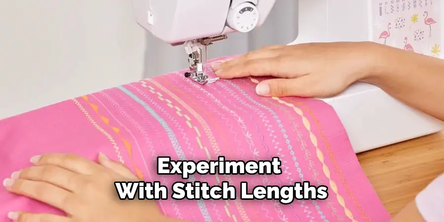 Experiment With Stitch Lengths