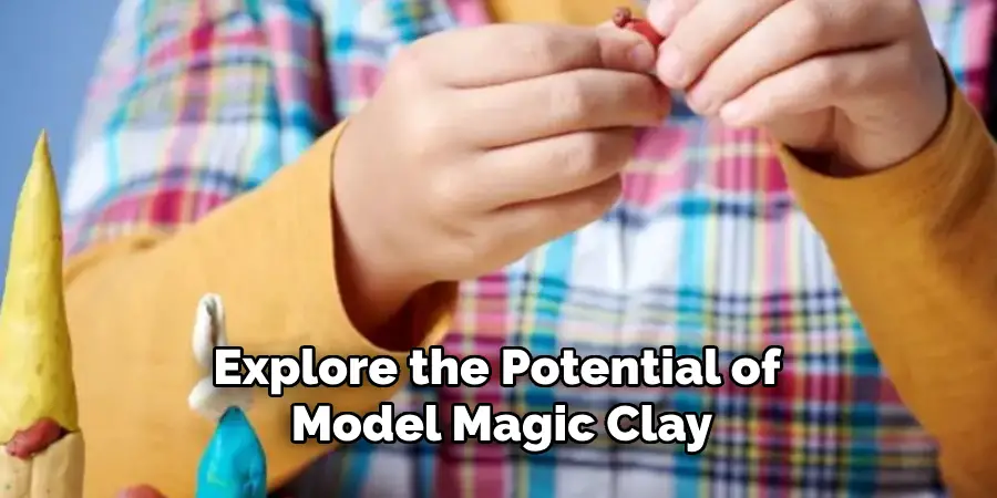Explore the Potential of Model Magic Clay