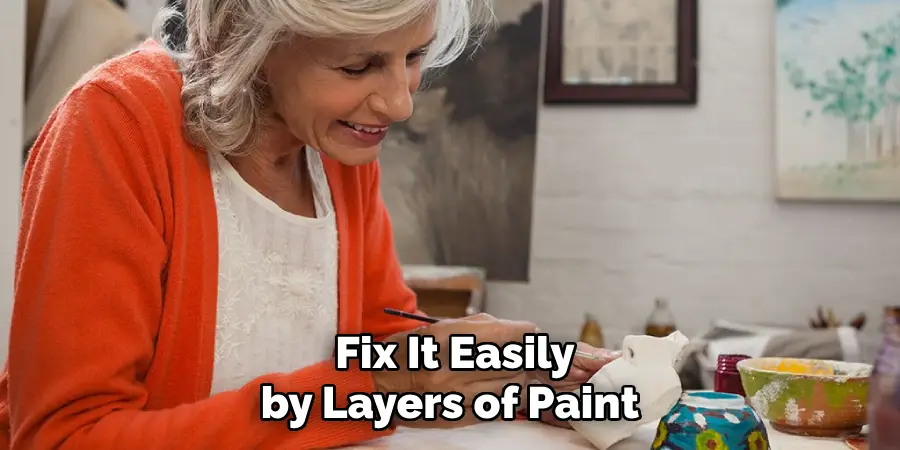 Fix It Easily by Layers of Paint