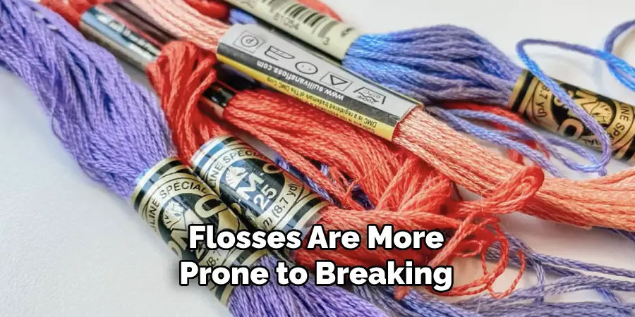 Flosses Are More Prone to Breaking