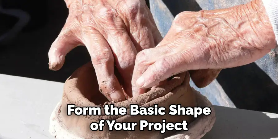 Form the Basic Shape of Your Project