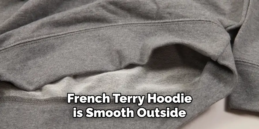 French Terry Hoodies is Smooth Outside