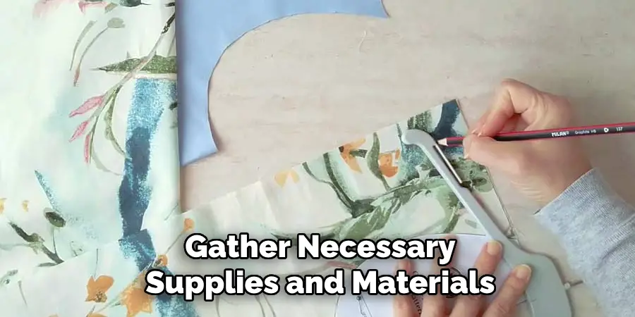 Gather Necessary Supplies and Materials
