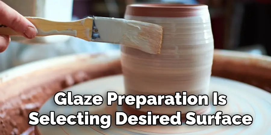 Glaze Preparation Involves Selecting Desired Surface
